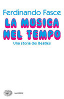 Copertina  La musica nel tempo : una storia dei Beatles