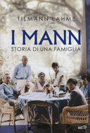 Copertina  I Mann : storia di una famiglia
