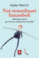 Copertina  Noi straordinari funamboli : manuale pratico per persone altamente sensibili