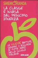 Copertina  La classe e' invasa dal principio d'inerzia : le nuove battute, sempre + assurde (e tutte vere) della scuola italiana