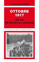 Copertina  Ottobre 1917 : 100 anni : 100 militanti della rivoluzione